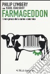 Farmageddon. Il vero prezzo della carne economica libro