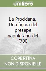 La Procidana. Una figura del presepe napoletano del '700 libro