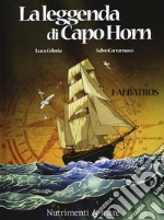 Albatros. La leggenda di Capo Horn. Vol. 1 libro usato