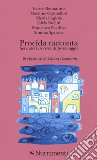 Procida racconta 2016. Sei autori in cerca di personaggio libro