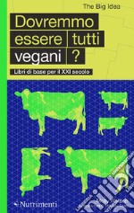 Dovremmo essere tutti vegani?