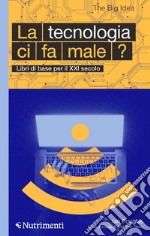 La tecnologia ci fa male?