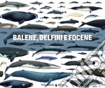 Balene, delfini e focene. Storia naturale e guida alle specie libro