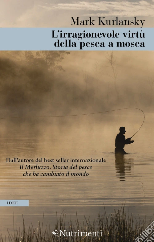 L'irragionevole virtù della pesca a mosca