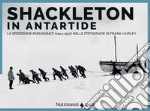 Shackleton in Antartide. La spedizione Endurance (1914-1917) nelle fotografie di Frank Hurley libro