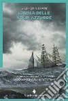 L'isola delle volpi azzurre. Disastro e trionfo della più grande spedizione scientifica di tutti i tempi libro