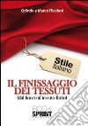 Il finissaggio dei tessuti (dal fiocco al tessuto finito) libro