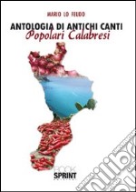 Antologia di antichi canti popolari calabresi libro