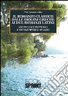 Il romanzo classico dalle origini greche ai due romanzi latini. Satyricon di Petronio e metamorfosi di Apuleio libro di Lodes Alessio