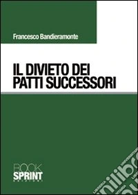 Il divieto dei patti successori libro