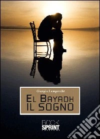El Bayadh il sogno libro