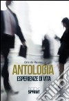 Antologia. Esperienze di vita libro