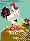 Polli arrosto anche vivi. Storie e storielle napoletane libro