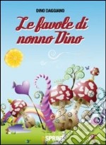 Le favole di nonno Dino. Ediz. illustrata. Vol. 1 libro