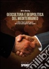 Geocultura e geopolitica del Mediterraneo libro di Bradley Mirko