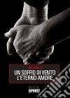 Un soffio di vento l'eterno amore libro di Di Bello Renzo