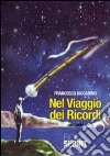 Nel viaggio dei ricordo libro di Iaccarino Francesco