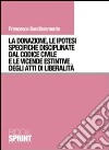 La donazione, le ipotesi specifiche disciplinate dal codice civile e le vicende estintive degli atti di liberalità libro