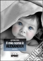 Il Mio nome è Alexander libro