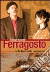 Ferragosto. In Sicilia il caldo... ammazza! libro