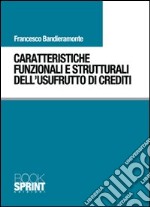 Caratteristiche funzionali e strutturali dell'usufrutto di crediti