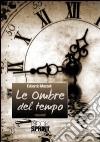 Le ombre del tempo libro