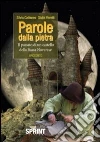 Parole dalla pietra. Il passato di un castello della Bassa Novarese libro
