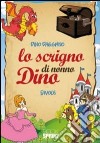 Lo scrigno di nonno Dino libro di Daggiano Dino