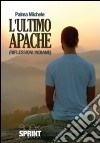 L'ultimo Apache (riflessioni indiane) libro