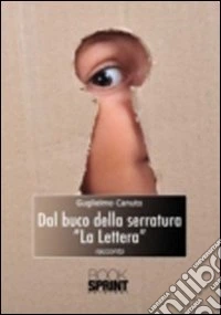 Dal buco della serratura «la lettera» libro