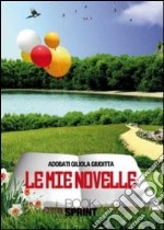 Le mie novelle libro