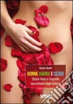 Donne amore e sesso. Storie vere e segrete raccontate dagli italiani libro