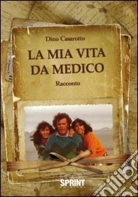 La mia vita da medico libro