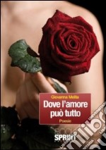 Dove l'amore può tutto libro