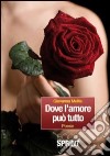 Dove l'amore può tutto libro di Melita Giovanna