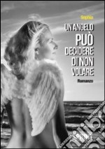 Un angelo può decidere di non volare libro