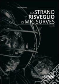 Lo strano risveglio di Mr. Surves libro
