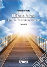 Hindefuns: l'uomo tra umano e divino libro