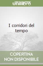 I corridori del tempo libro