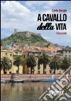 A cavallo della vita libro di Sorgia Carlo