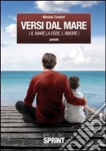 Versi dal mare. Il mare, la fede, l'amore libro