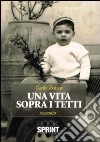 Una vita sopra i tetti libro