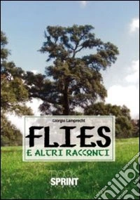Flies e altri racconti libro