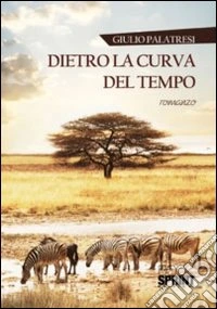 Dietro la curva del tempo libro