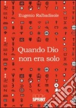 Quando Dio non era solo libro