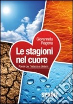 Le stagioni nel cuore. Poesie per l'infanzia e dintorni