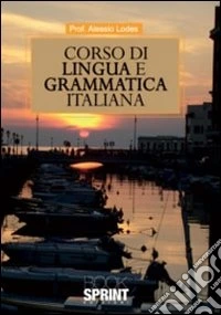 Corso di lingua e grammatica italiana libro