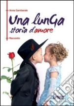 Una lunga storia d'amore libro