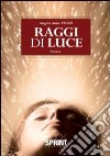 Raggi di luce libro di Tozzi Angela A.