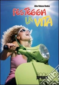Festeggia la vita libro